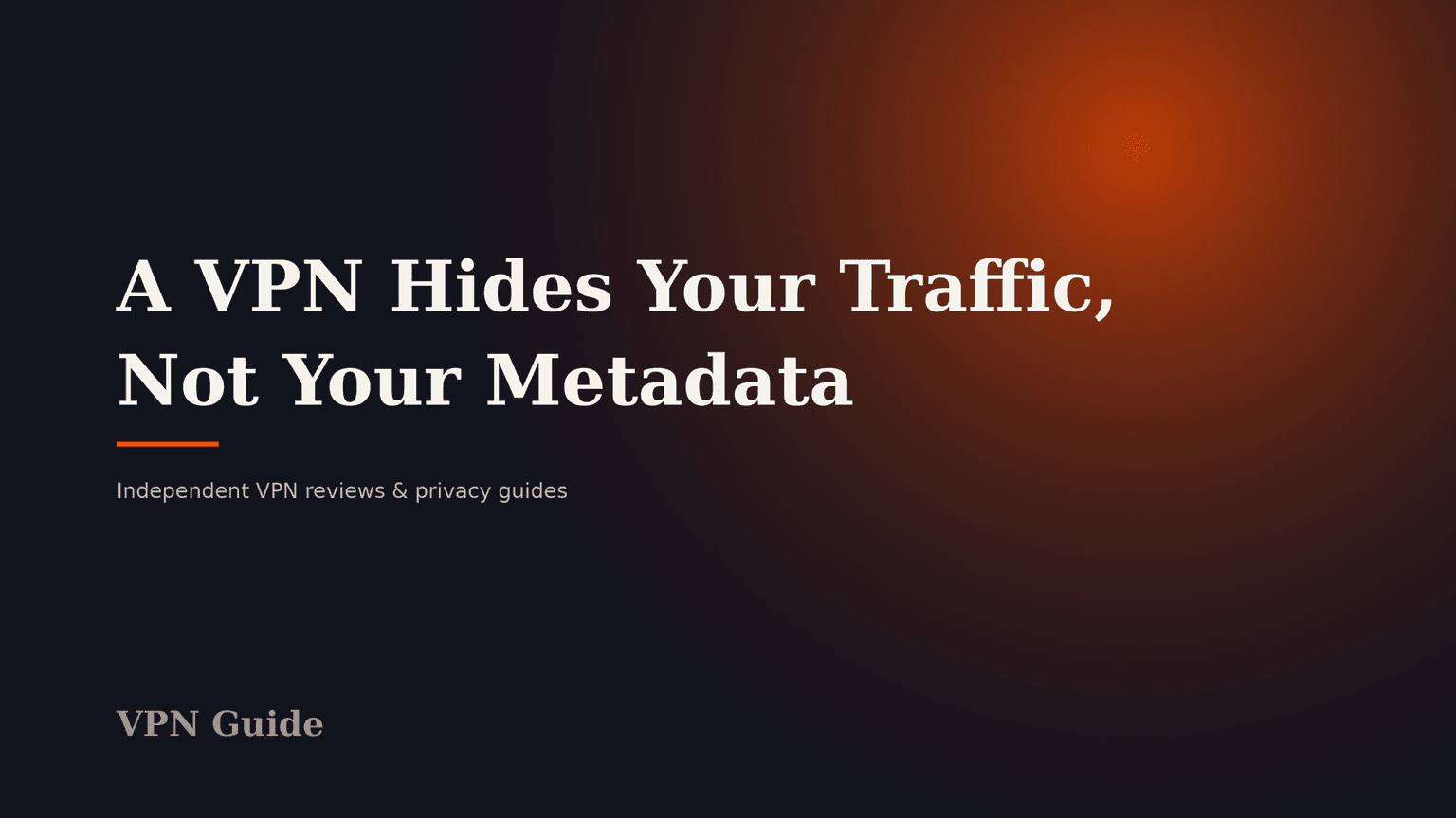 Was ein VPN verbirgt – und was nicht: Metadaten 2026